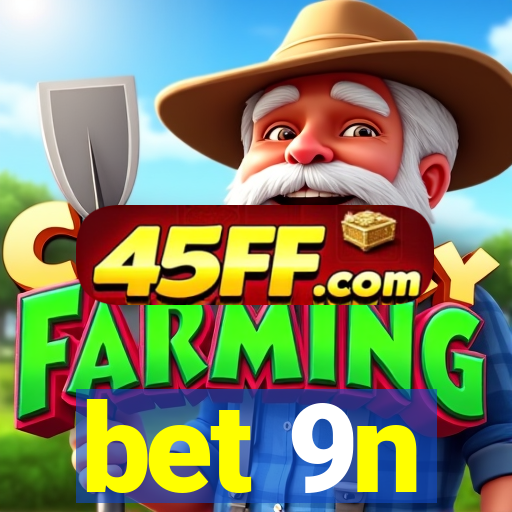 bet 9n